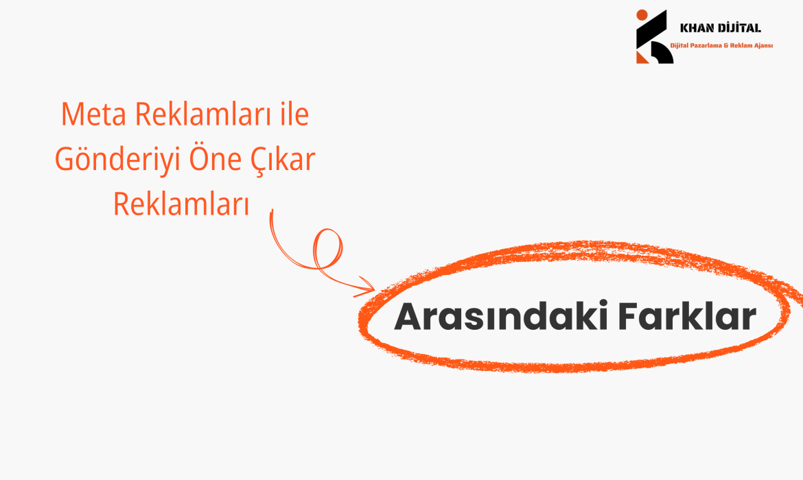 Meta Reklamları ile Gönderiyi Öne Çıkar Reklamları Arasındaki Farklar