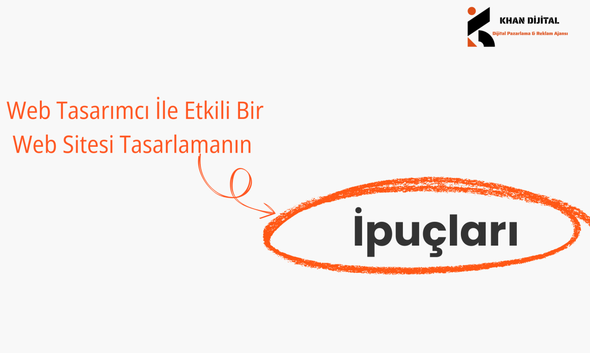 Web Tasarımcı İle Etkili Bir Web Sitesi Tasarlamanın İpuçları
