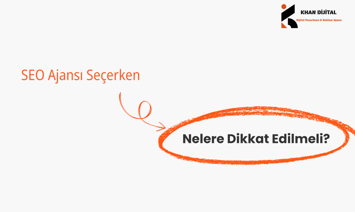 SEO Ajansı Seçerken Nelere Dikkat Edilmeli?