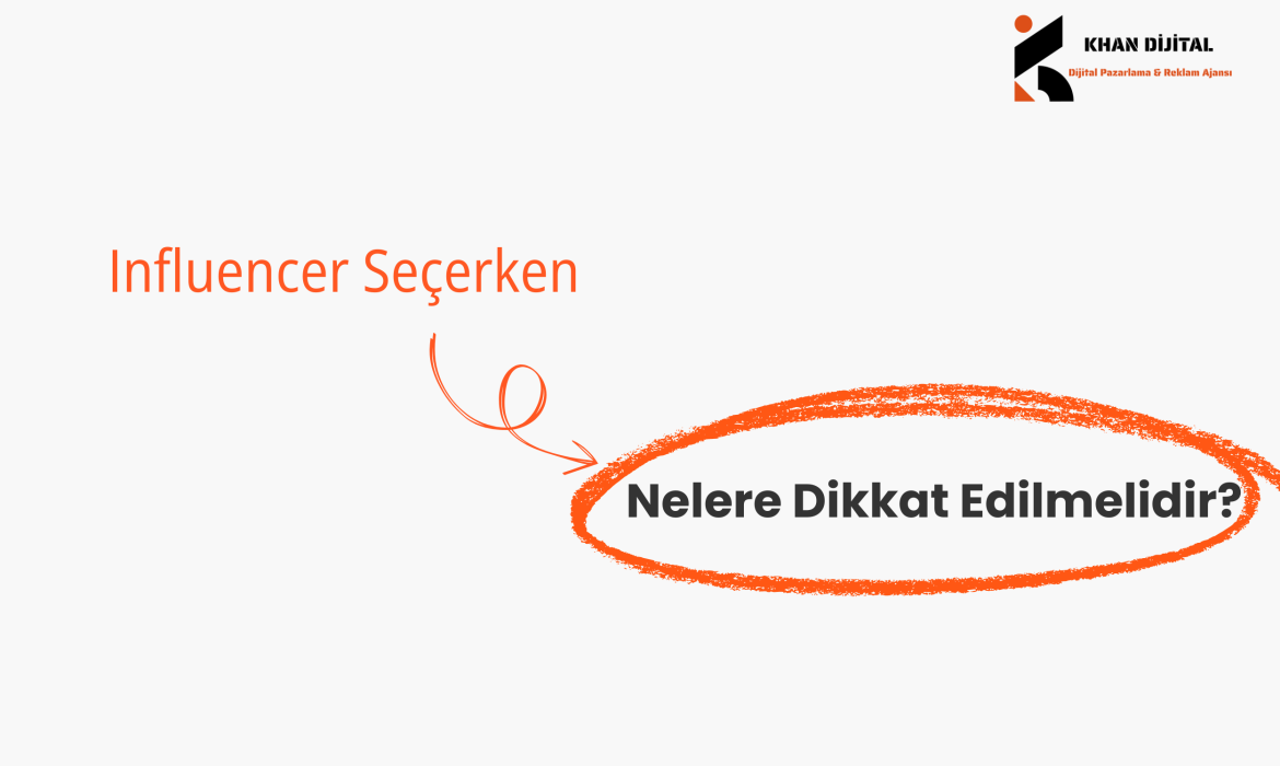 Influencer Seçerken Nelere Dikkat Edilmelidir?